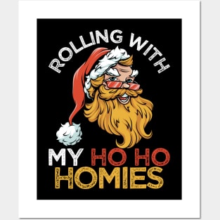 Rolling With My Ho Ho Homies Posters and Art